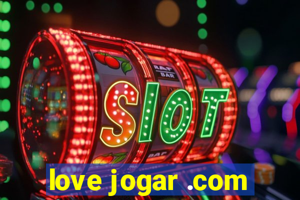 love jogar .com